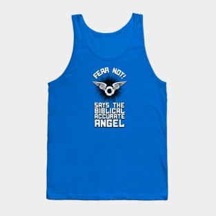 Be Not Afraid! Says The Biblically Accurate Angel Tank Top